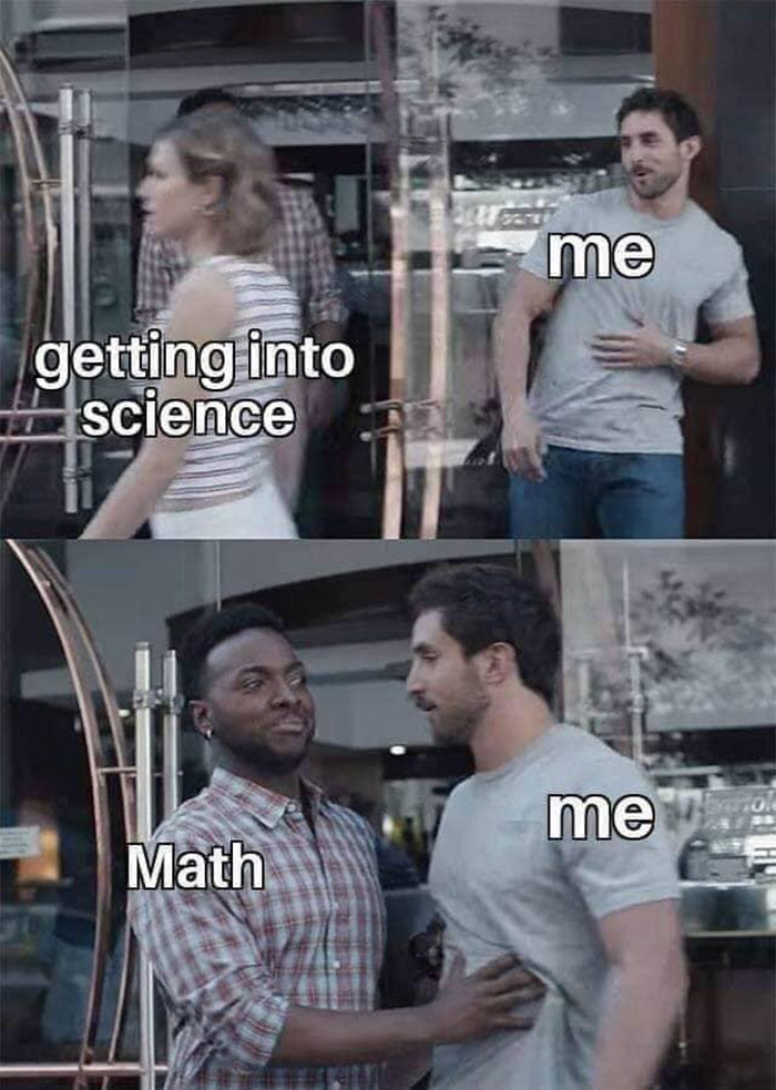 Meme about getting into science with a focus on avoiding math.